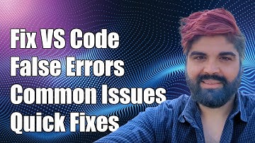 Fixing Visual Studio Code False Error Highlights: Common Issues & Solutions
