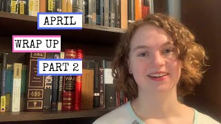 April Wrap Up | Part 2