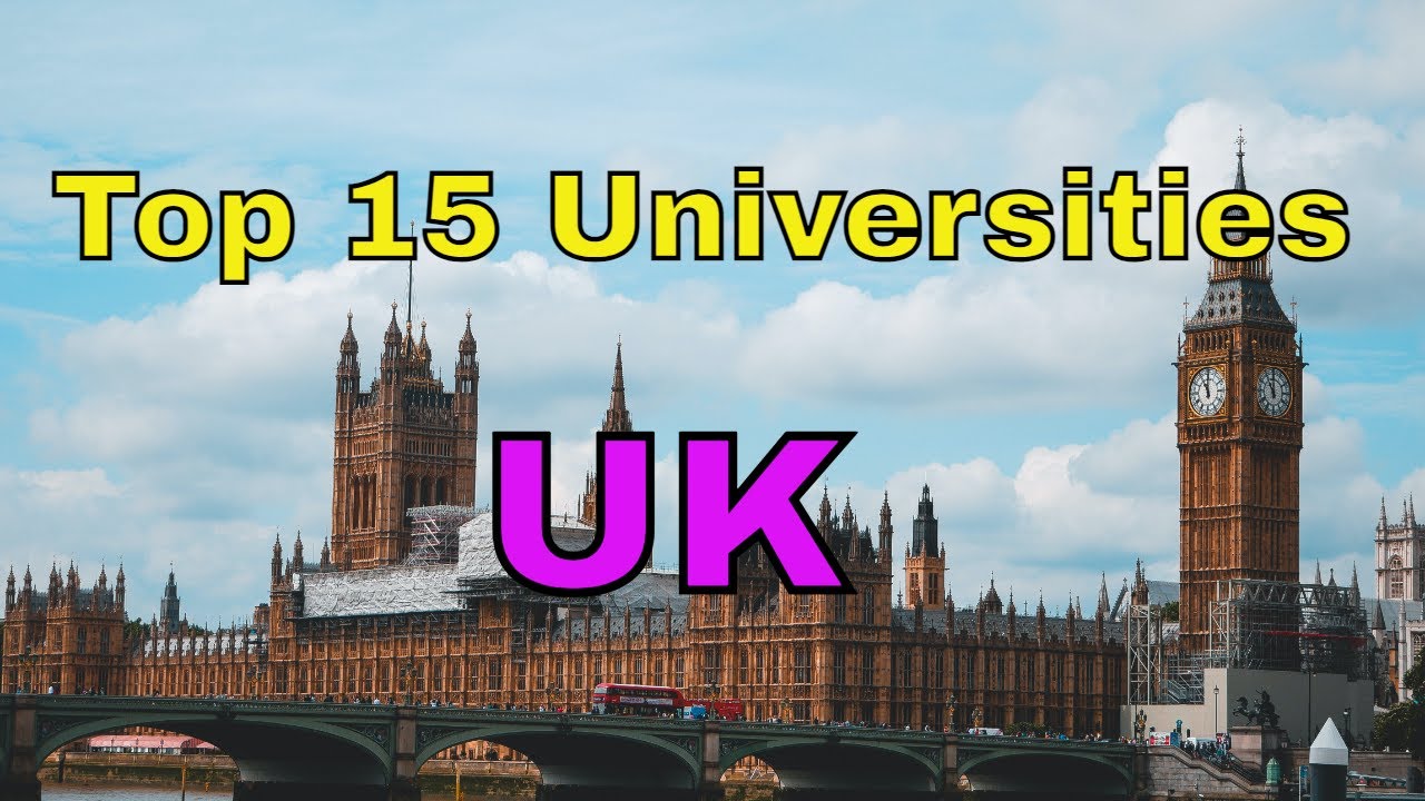 Top 15 Universities In UK : Best Universities in England and Scotland