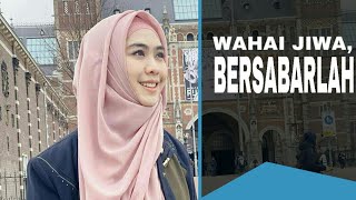 WAHAI JIWA, BERSABARLAH!! | Ustadzah Oki Setiana Dewi