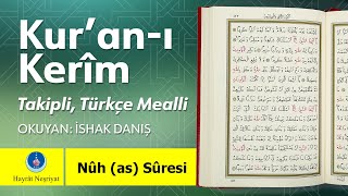 71. Nûh (as) Suresi - İshak Danış, Takipli ve Türkçe Mealli (1080p Yeni Video)