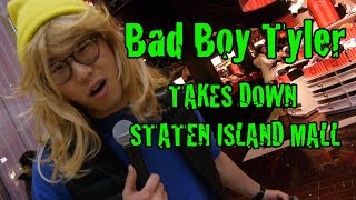 Bad Boy Tyler Takes Down the Staten Island Mall