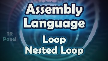 Assembly Language Loop Tutorial — How to Write Simple & Nested Loops