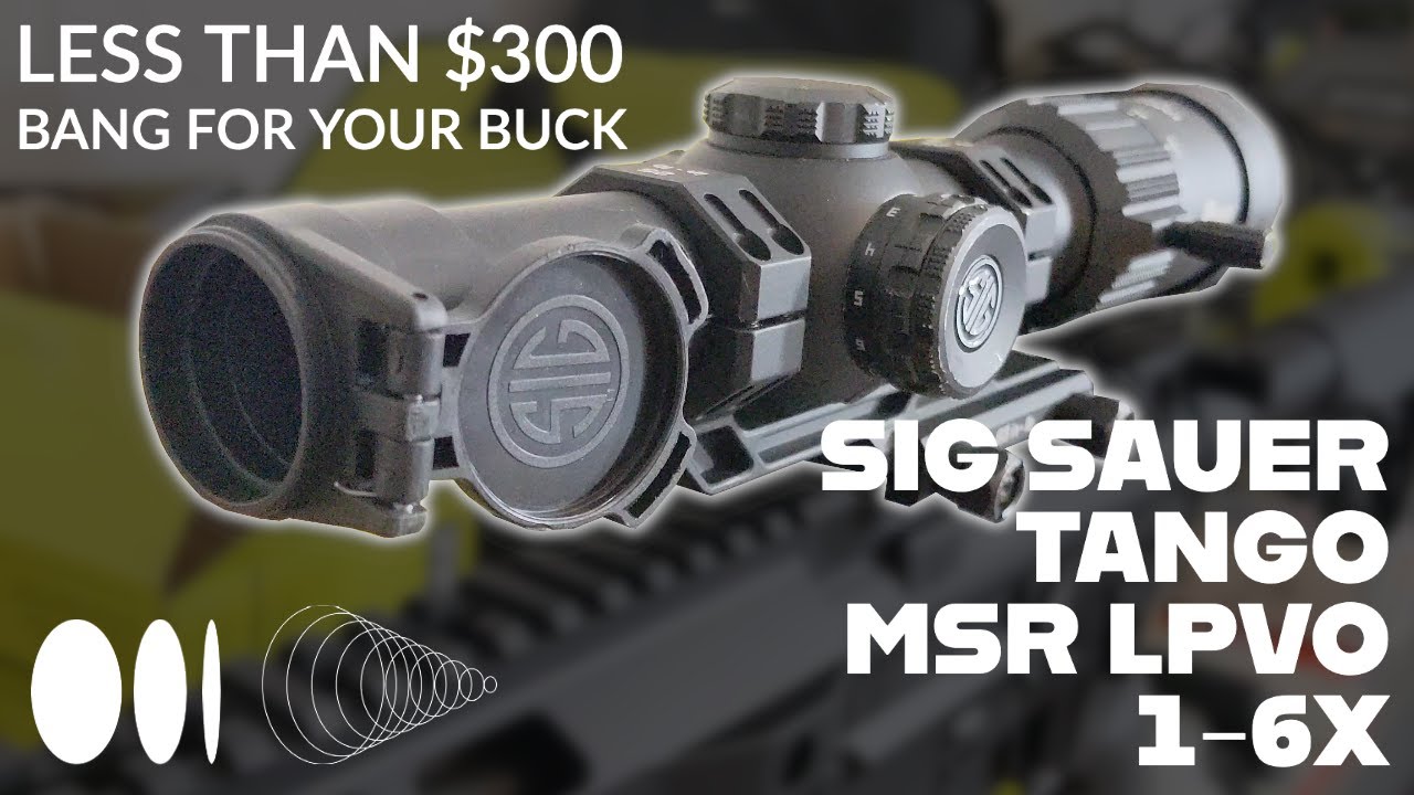 Sig Sauer Tango MSR 1-6x LPVO Scope Review 