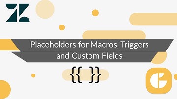 Zendesk Tutorial on How to Use Placeholders for Macros, Triggers and Custom Fields