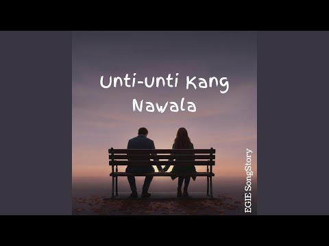Unti Unti Kang Nawala 