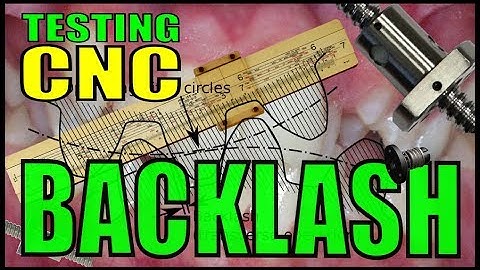 #57 - Testing CNC Backlash