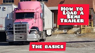 How to Load a Semi Trailer, The Basics