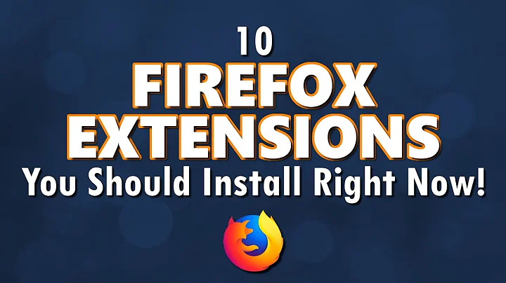 10 Firefox Extensions You Should Install Right Now!