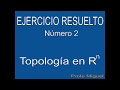 Topología en Rn. Ejercicio Resuelto 2