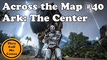 Across the Map #40 Ark The Center Map TimeLapse Video