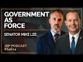 Government as Force | Senator Mike Lee - Jordan B Peterson Podcast S4 E14