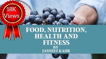 Food, Nutrition, Health And Fitness | Home Science | Chapter 3 Part-1 | CBSE Class XI | NCERT