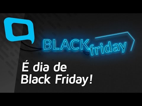 É dia de Black Friday! - Hoje no TecMundo 