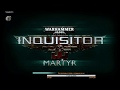 Warhammer 40,000 Inquisitor - Martyr Мини гайд по основам игры!