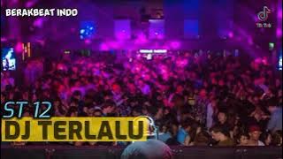 DJ BREAKBEAT TERLALU ST12