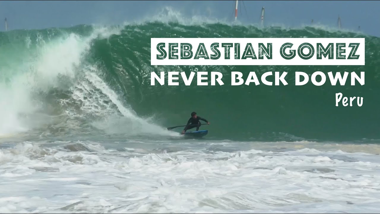Sebastian Gomez in 'Never Back Down' - SUP Surfing Peru