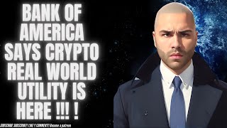 BANK OF AMERICA SAYS CRYPTO REAL WORLD UTILITY IS HERE !!! XRP