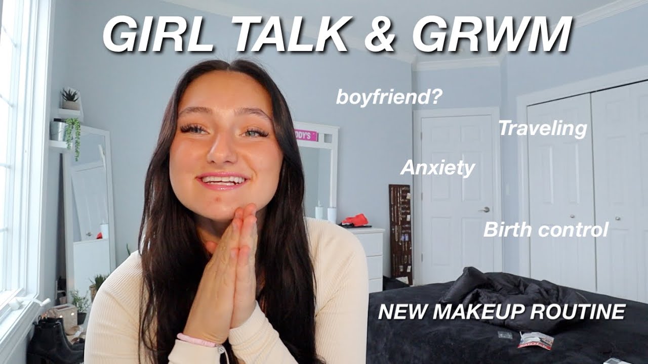 Girl Talk And Grwm Life Updates Youtube