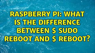 Raspberry Pi: What is the difference between $ sudo reboot and $ reboot
