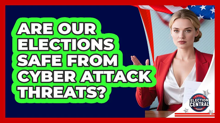 Are Our Elections Safe From Cyber Attack Threats? - Election Central Channel