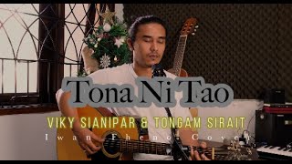 Tona ni Tao - Iwan Fheno ( Cover ) || Viky & Tongam