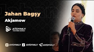 Jahan Bagshy - Akjamow Resimi