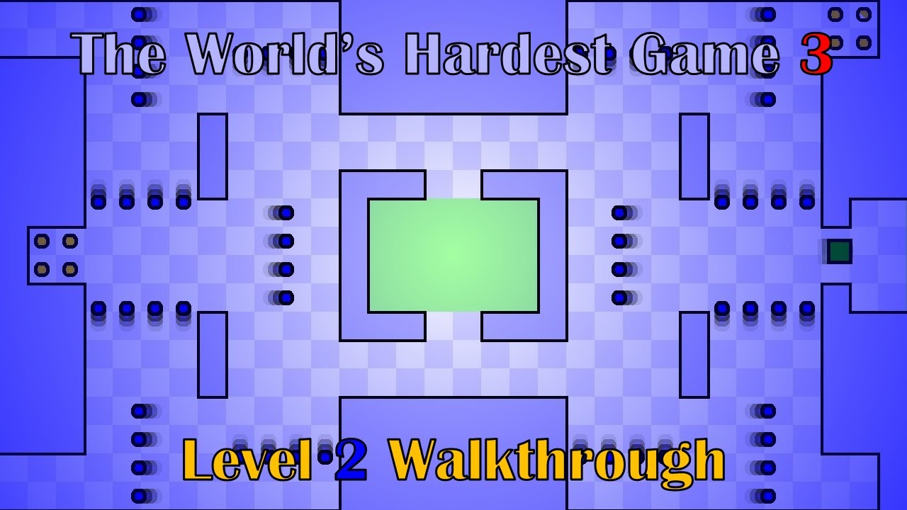 Worlds hardest 2. World hardest game.