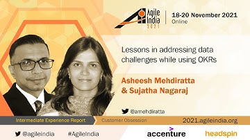Lessons in addressing data challenges while using OKRs by Asheesh & Sujatha #AgileIndia 2021