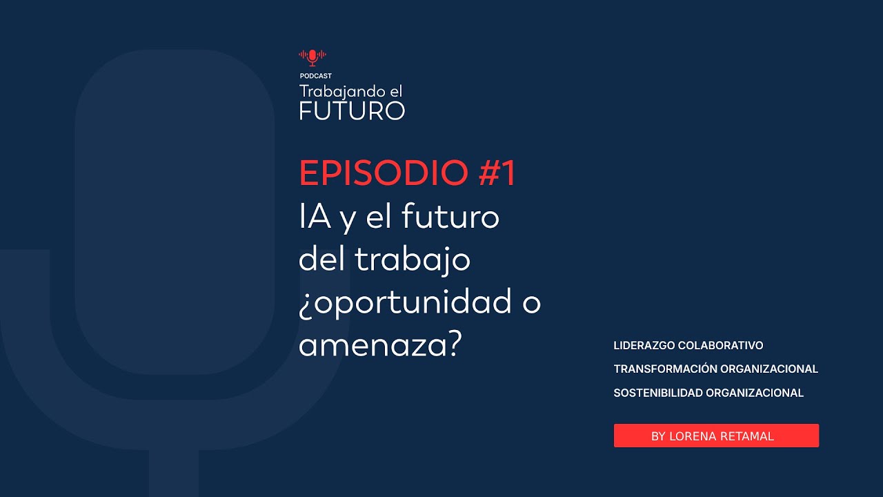 IA y el futuro del trabajo ¿oportunidad o amenaza? - YouTube