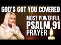Say psalm 91 for 7 days the most powerful prayer in the bible for gods protection and break bonds