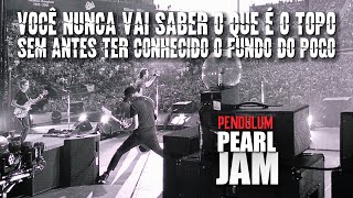 Pearl Jam - Pendulum (Legendado em Português)