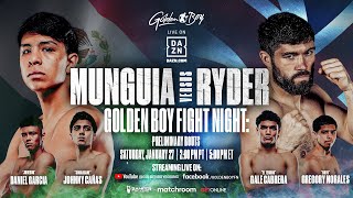 GOLDEN BOY FIGHT NIGHT: JAIME MUNGUÍA VS. JOHN RYDER PRELIMINARY BOUTS