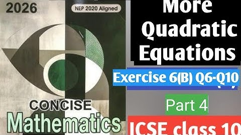 More Quadratic Equations l ICSE Class 10 | Exercise 6B l Q6 to Q10 Full Solution | Selina l Maths