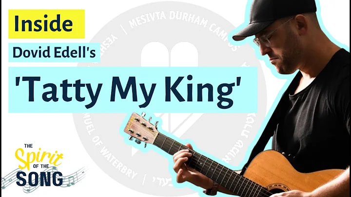 Inside 'Tatty My King' by Dovid Edell (also ft. Ar...