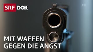 Schütze sich, wer kann | Waffenbesitz in der Schweiz | Doku | SRF Dok