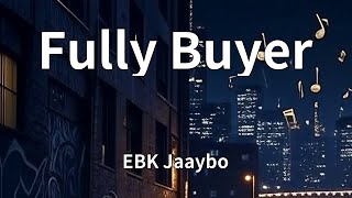 EBK Jaaybo - Fully Buyer (Lyrics)