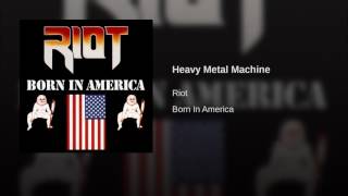 Riot - Heavy Metal Machine