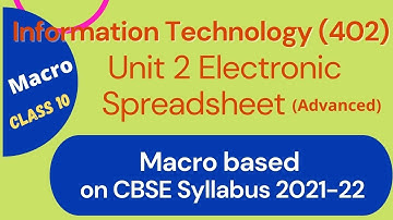 All about Macro- CBSE Class 10, Information Technology 402, Unit 2 : Electronic Spreadsheet 2021-22