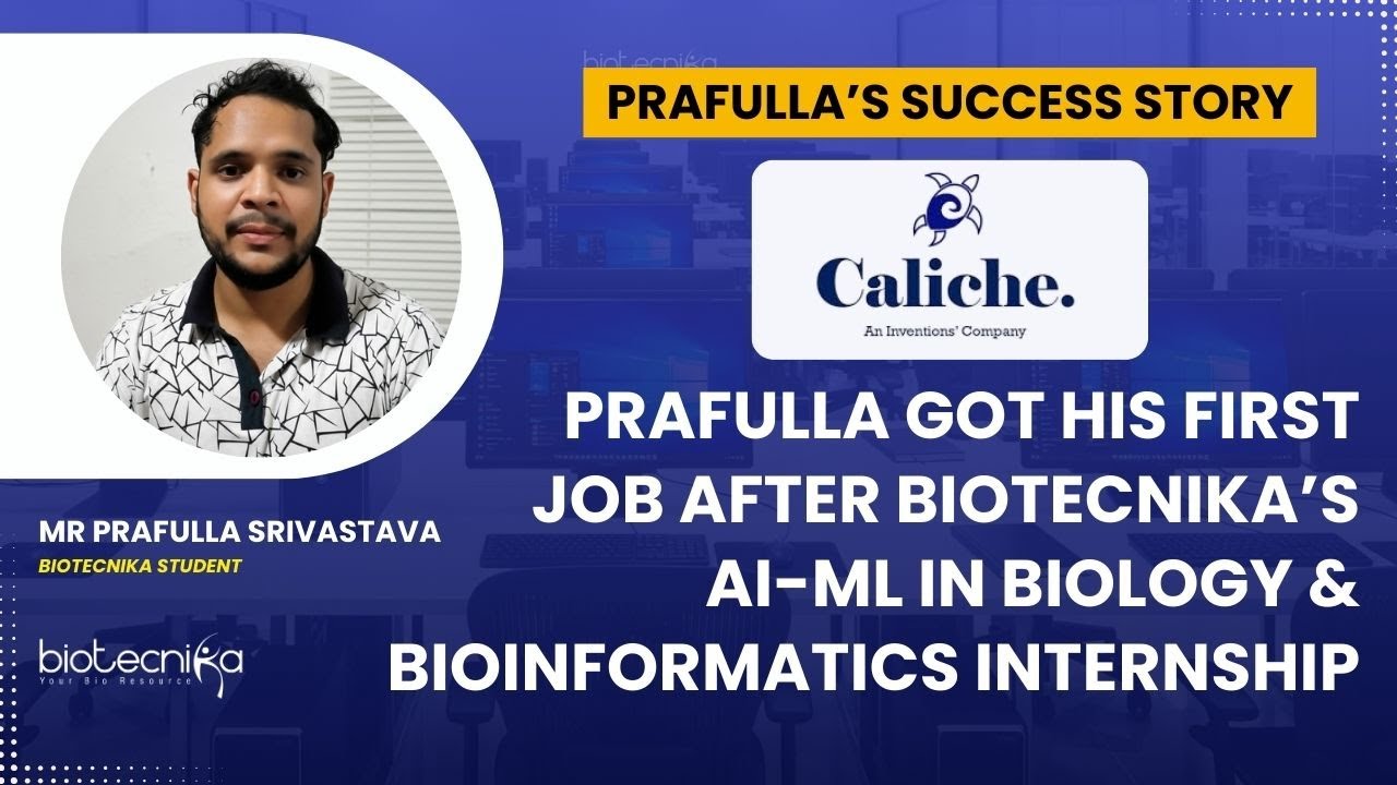 Prafulla Got His First Job After Biotecnika’s AI-ML in Biology & Bioinformatics Internship