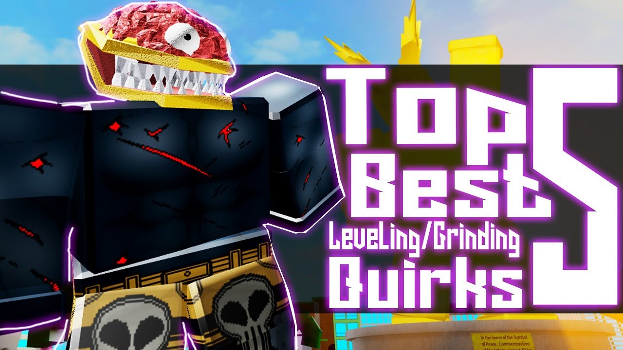 Top 5 Best Leveling Grinding Quirks In Boku No Roblox Noclypso