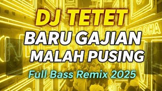 Minggu Baru Gajian Kok Udah Pusing | DJ Remix Full Bass | DJ Tetet Music