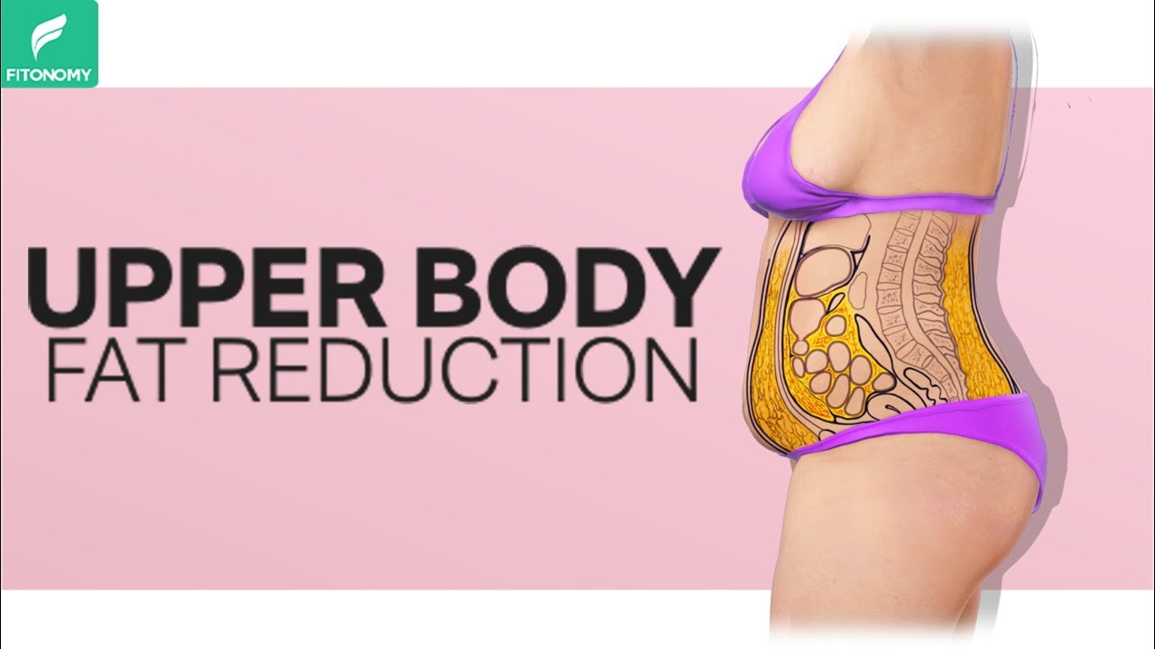 UPPER BODY FAT REDUCTION - YouTube