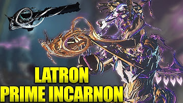 GET THE LATRON PRIME INCARNON TODAY!