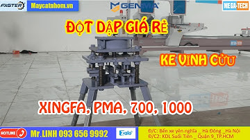 Máy đột dập nhôm giá rẻ | Ke vĩnh cửu (Xingfa,Pma,Hệ 700,1000)