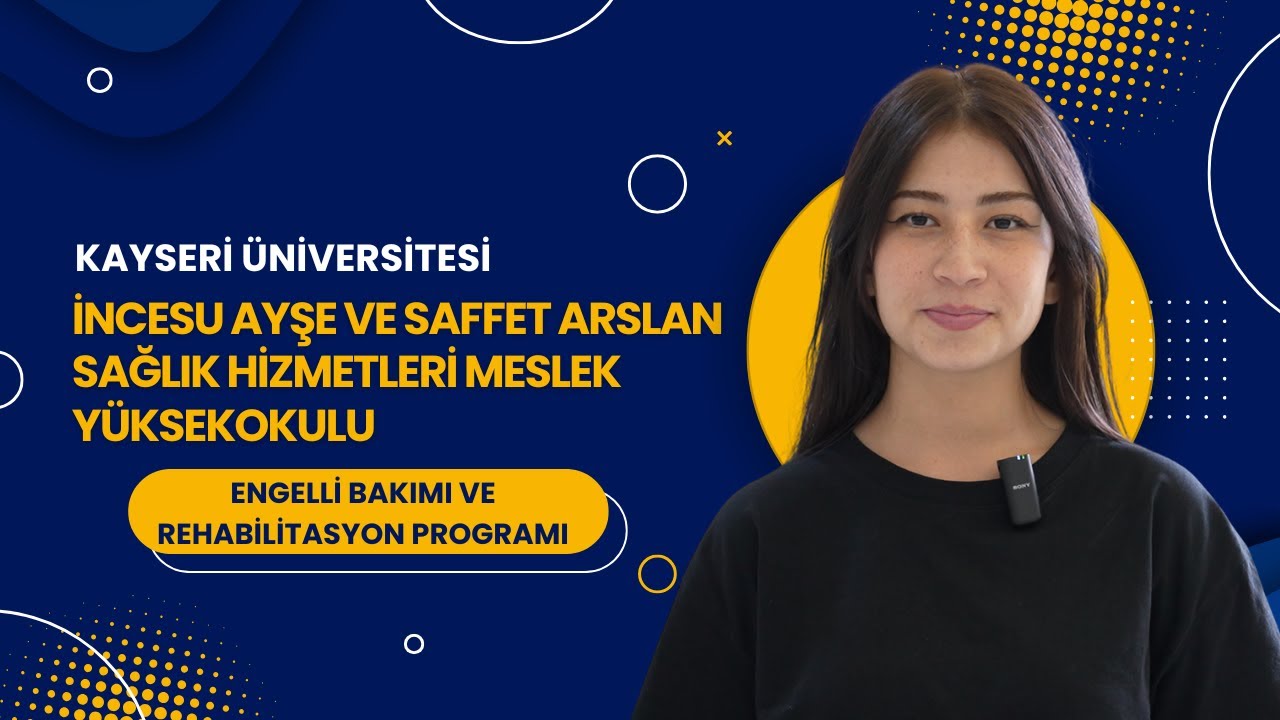 Kayseri Üniversitesi Engelli Bakımı ve Rehabilitasyon Programı