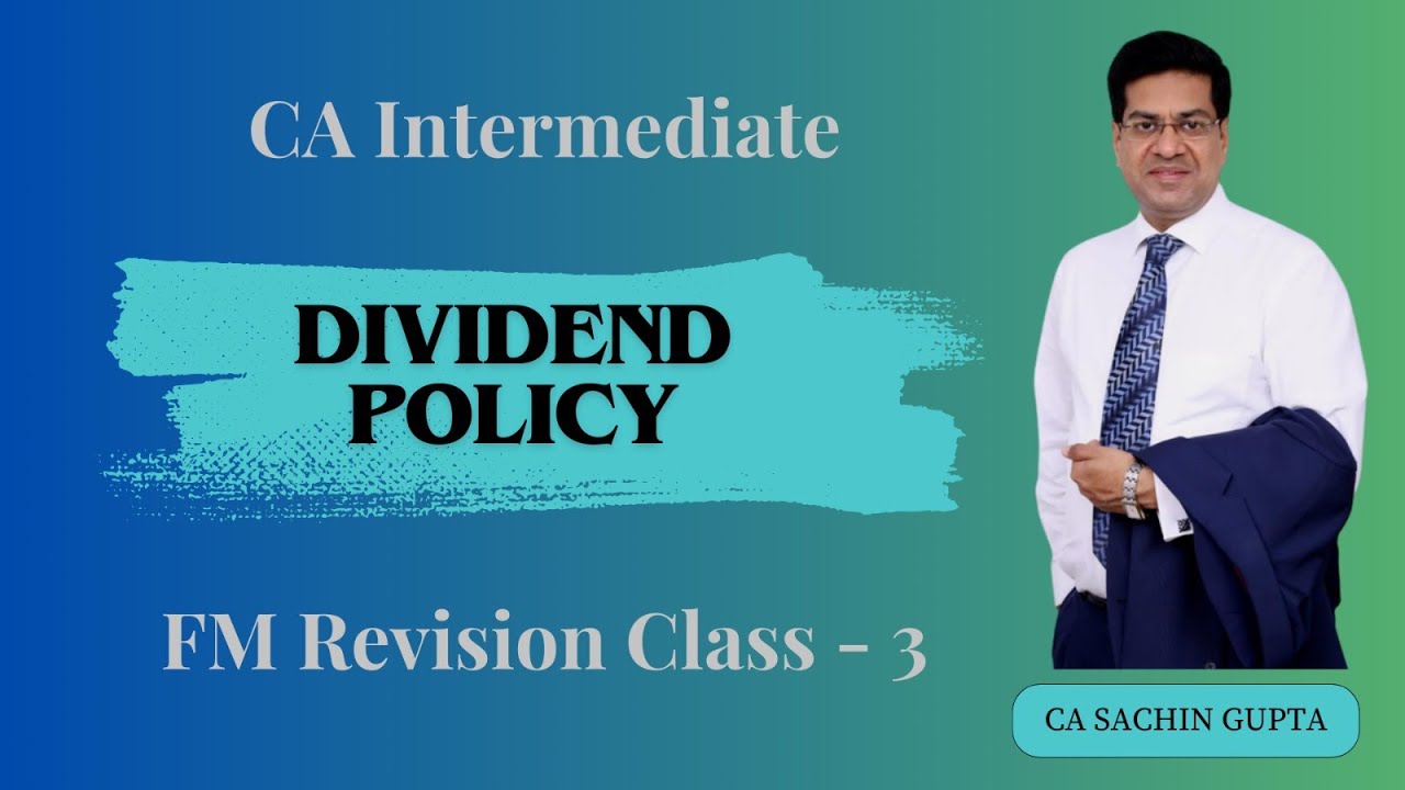 CA Inter | Group 2 | FM Revision | Dividend Policy | Day 3 | CA Sachin ...