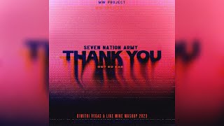 Thank You vs Seven Nation Army (Dimitri Vegas & Like Mike Mashup 2023)