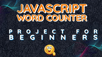 word counter - JavaScript fun project for beginners