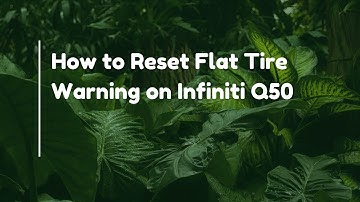 How to Reset Flat Tire Warning on Infiniti Q50